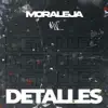 MORALEJA - Detalles (feat. DLV) - Single